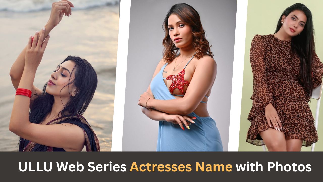 ULLU Web Series Actresses Name with Photos