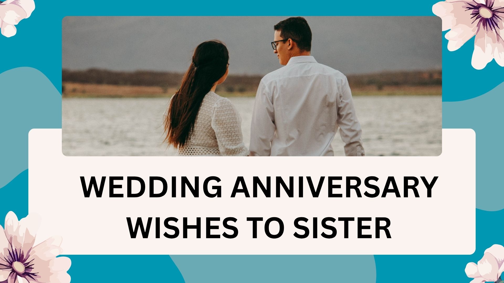 wedding anniversary wishes to sister